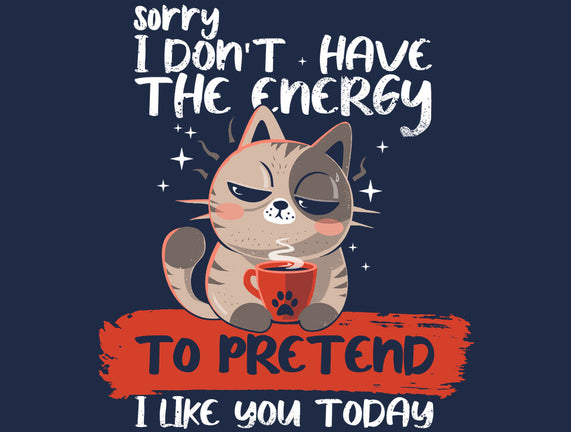 No Energy To Pretend