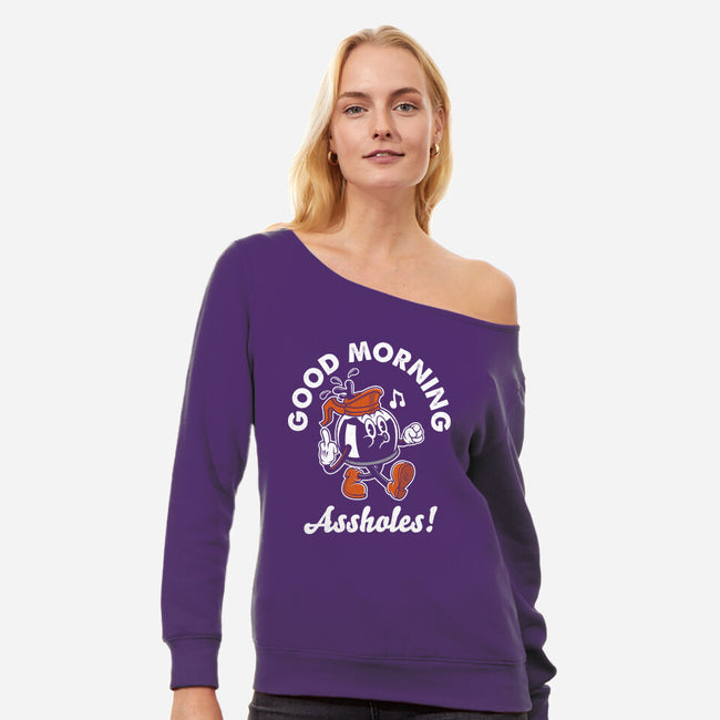 Good Morning Ahole-Womens-Off Shoulder-Sweatshirt-Nemons