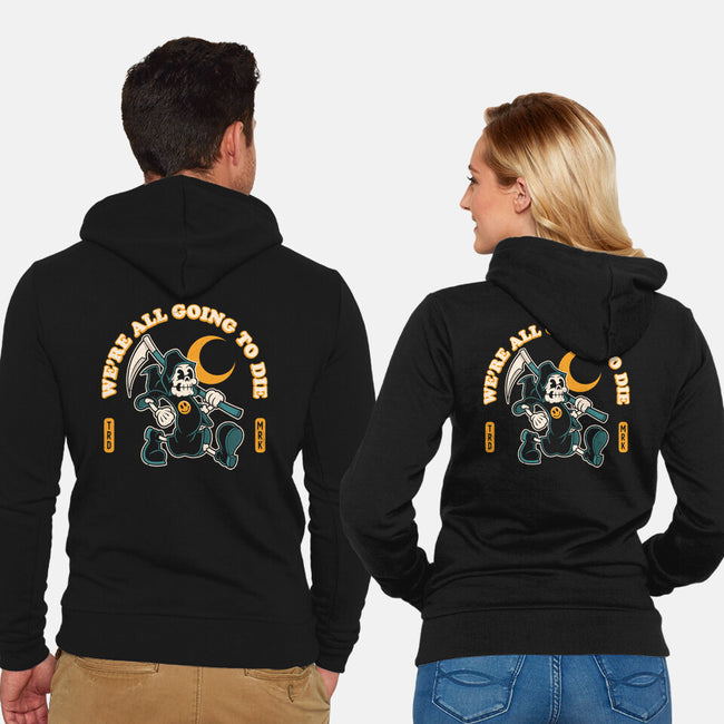 We're All Going To Die-Unisex-Zip-Up-Sweatshirt-Nemons