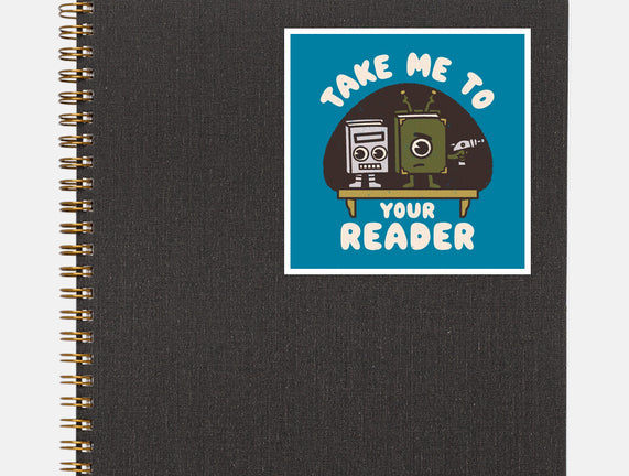 Take Me To Your Reader