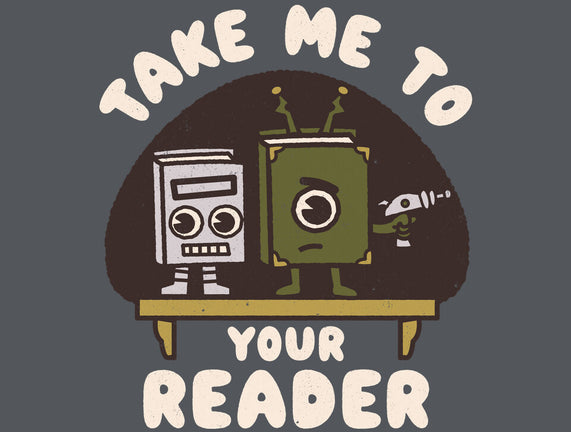 Take Me To Your Reader