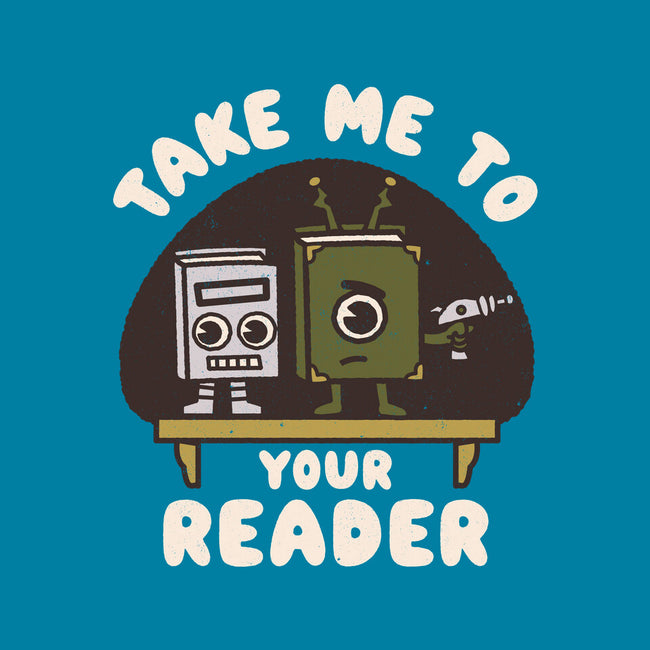 Take Me To Your Reader-None-Matte-Poster-Weird & Punderful