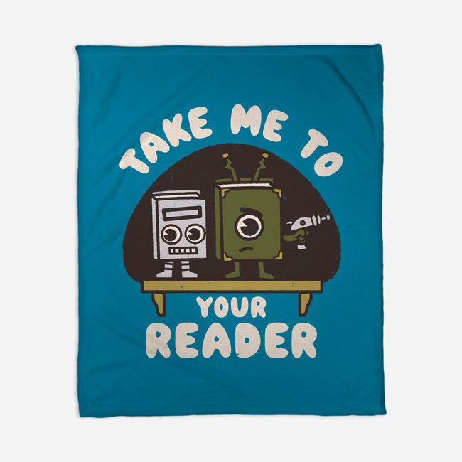 Take Me To Your Reader-None-Fleece-Blanket-Weird & Punderful