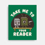 Take Me To Your Reader-None-Stretched-Canvas-Weird & Punderful