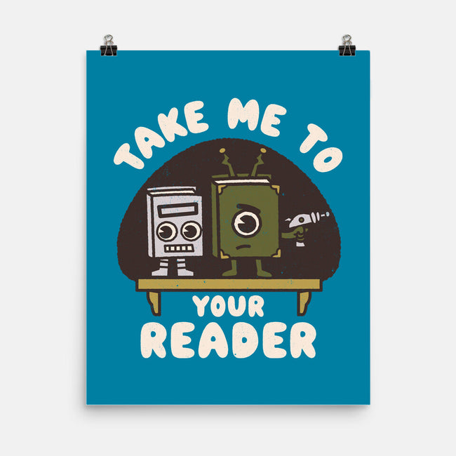 Take Me To Your Reader-None-Matte-Poster-Weird & Punderful