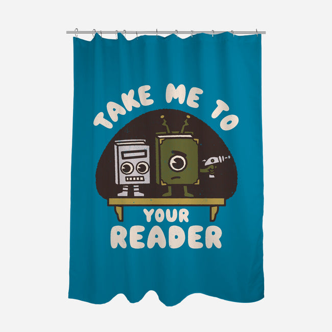 Take Me To Your Reader-None-Polyester-Shower Curtain-Weird & Punderful