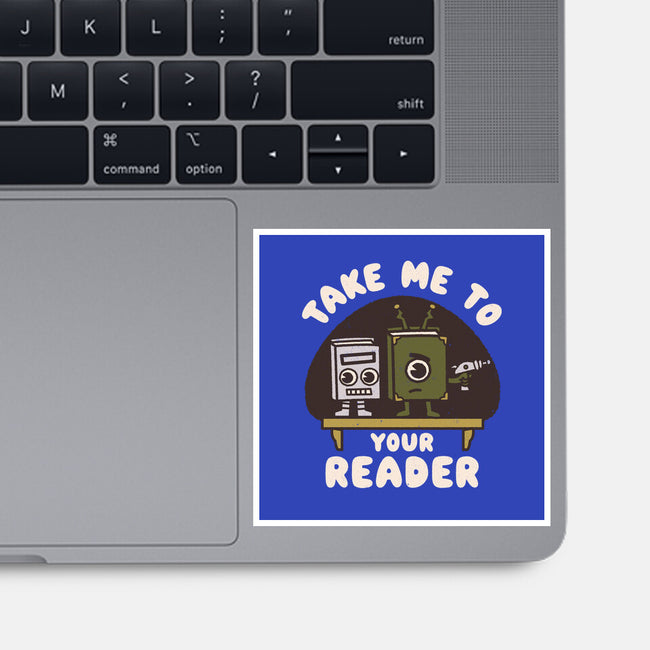 Take Me To Your Reader-None-Glossy-Sticker-Weird & Punderful