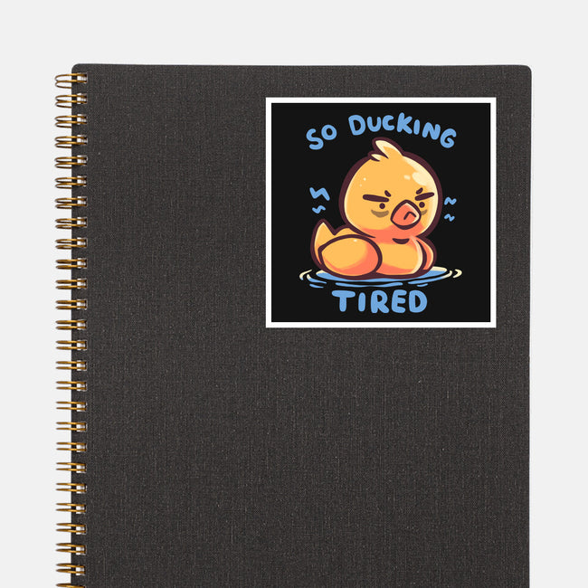 Ducking Tired-None-Glossy-Sticker-TechraNova