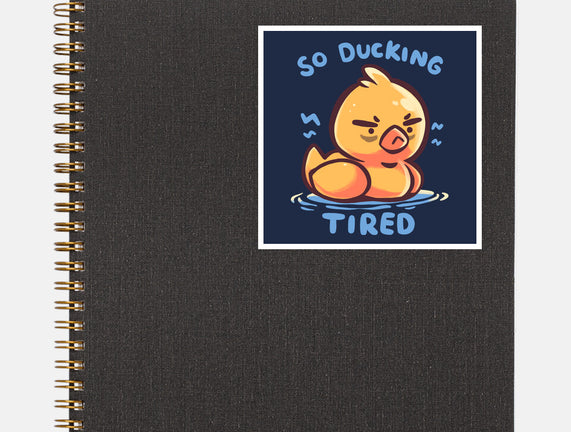 Ducking Tired