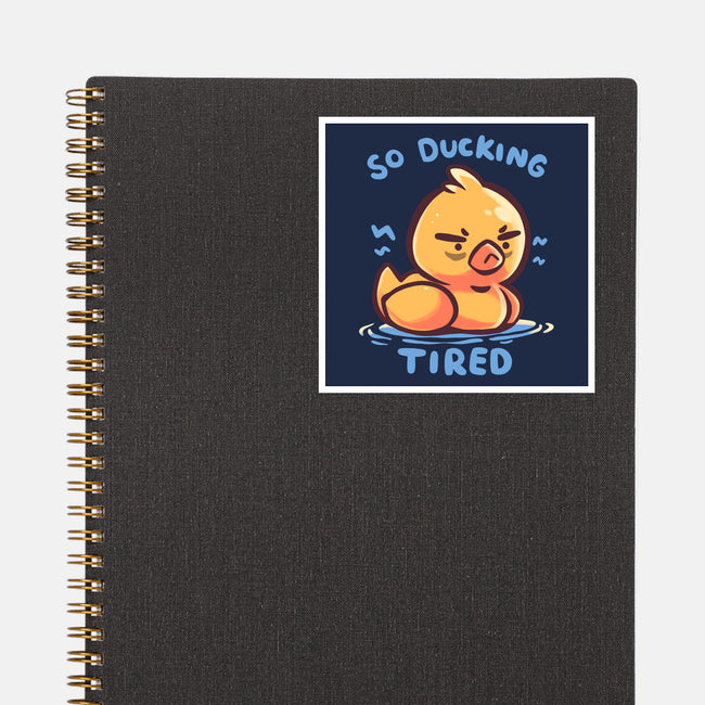 Ducking Tired-None-Glossy-Sticker-TechraNova