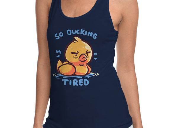 Ducking Tired