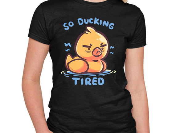 Ducking Tired