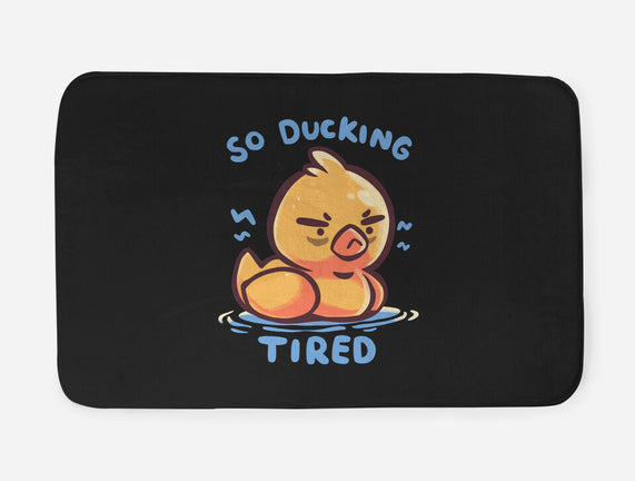 Ducking Tired