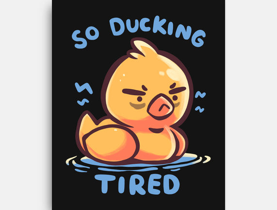 Ducking Tired