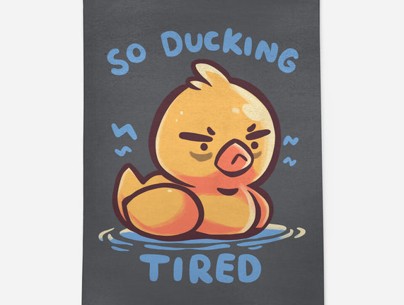 Ducking Tired