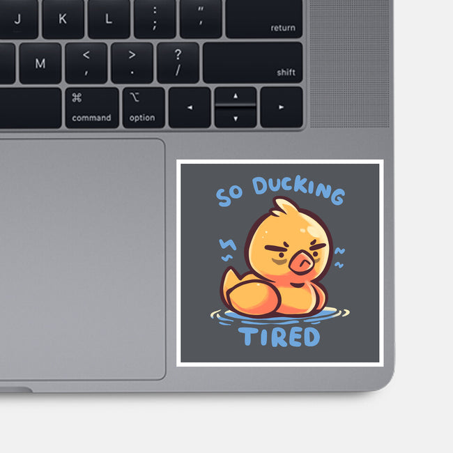 Ducking Tired-None-Glossy-Sticker-TechraNova