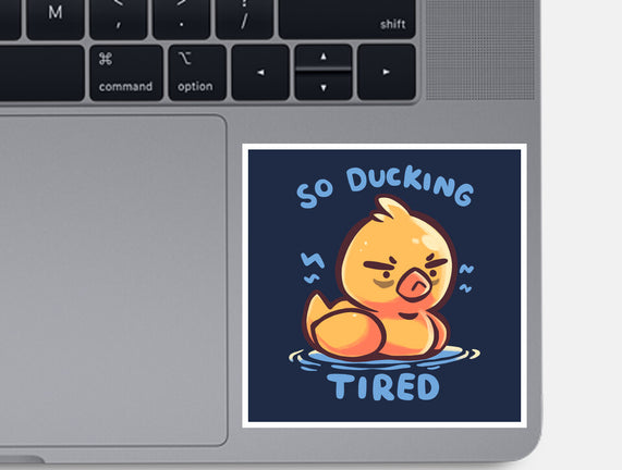 Ducking Tired