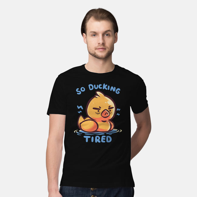 Ducking Tired-Mens-Premium-Tee-TechraNova