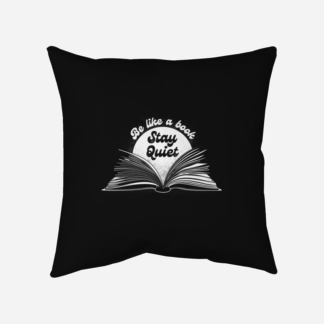 Be Like A Book-None-Removable Cover-Throw Pillow-rocketman_art