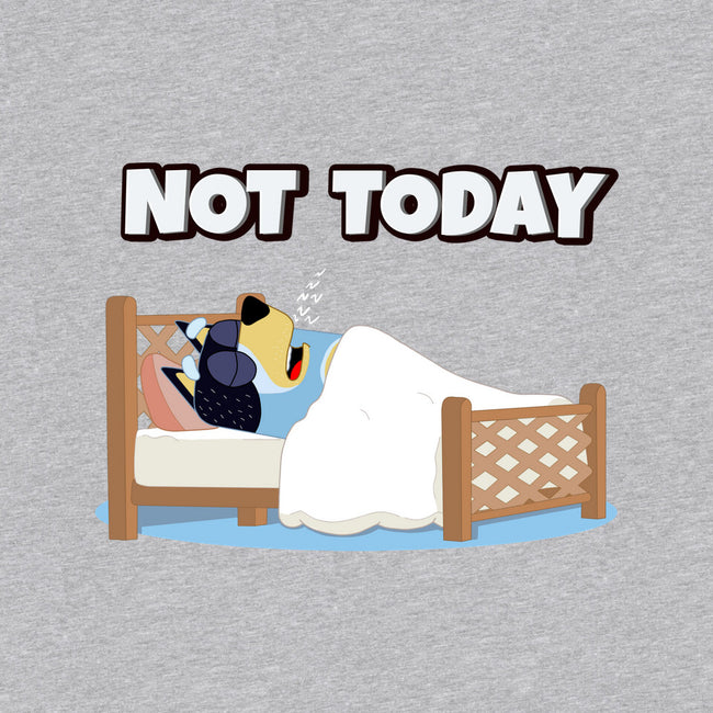 Not Today Bluey-Baby-Basic-Tee-MaxoArt