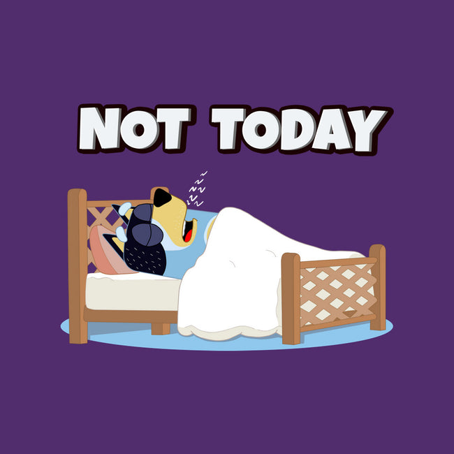 Not Today Bluey-None-Stretched-Canvas-MaxoArt