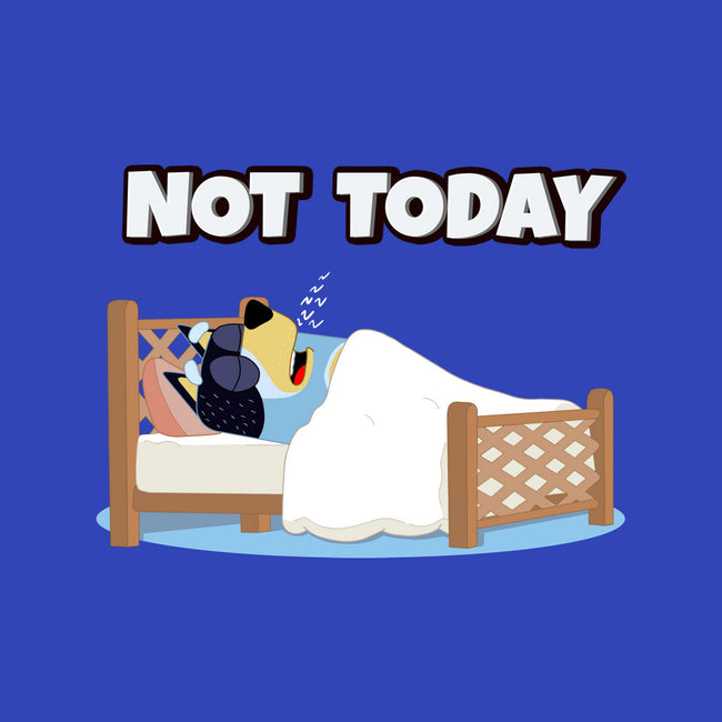 Not Today Bluey-None-Glossy-Sticker-MaxoArt