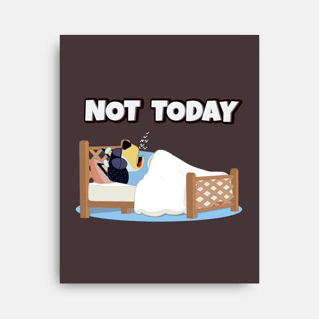 Not Today Bluey-None-Stretched-Canvas-MaxoArt