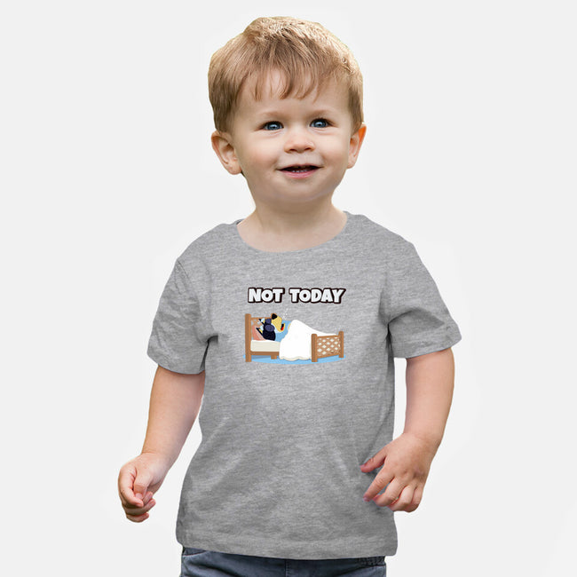 Not Today Bluey-Baby-Basic-Tee-MaxoArt