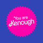 You Are Kenough-Womens-Basic-Tee-bomdesignz