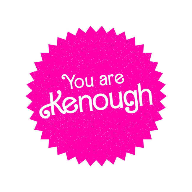 You Are Kenough-None-Matte-Poster-bomdesignz