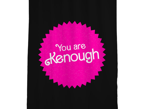 You Are Kenough