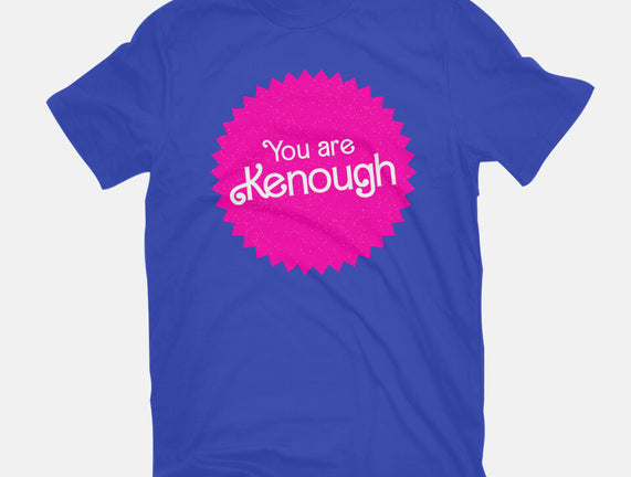 You Are Kenough