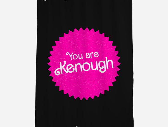 You Are Kenough