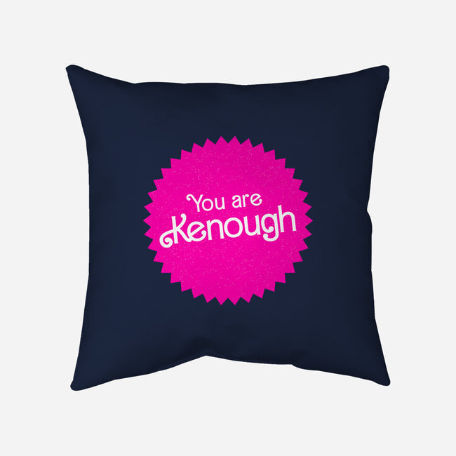 You Are Kenough-None-Removable Cover-Throw Pillow-bomdesignz