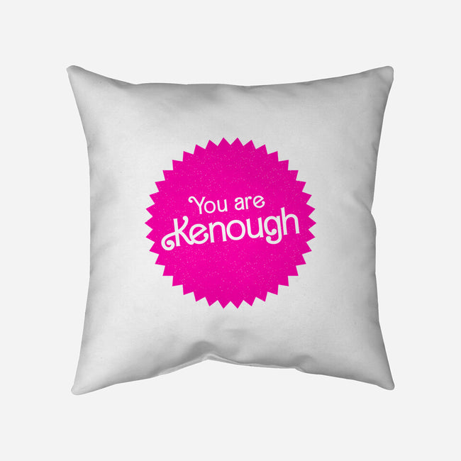 You Are Kenough-None-Removable Cover-Throw Pillow-bomdesignz