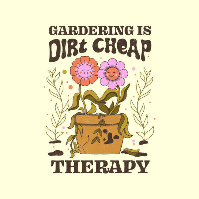 Gardening Is Dirt Cheap Therapy-None-Matte-Poster-tobefonseca