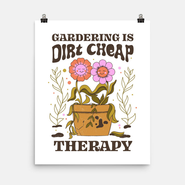 Gardening Is Dirt Cheap Therapy-None-Matte-Poster-tobefonseca