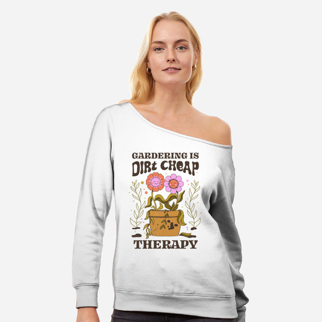 Gardening Is Dirt Cheap Therapy-Womens-Off Shoulder-Sweatshirt-tobefonseca