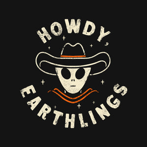 Howdy Earthlings