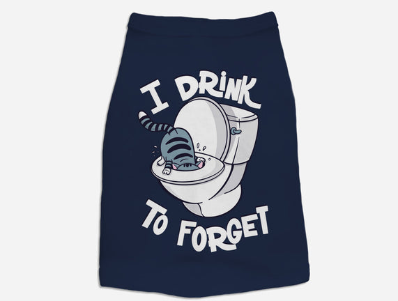 I Drink To Forget