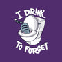 I Drink To Forget-None-Stretched-Canvas-Freecheese