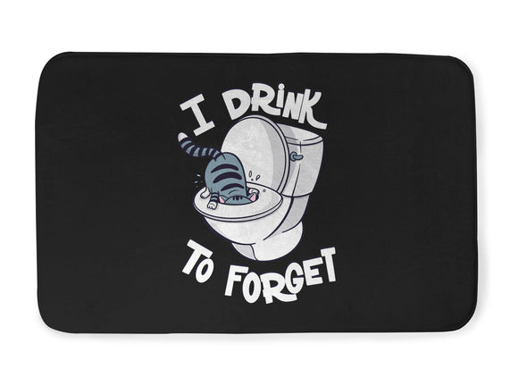 I Drink To Forget