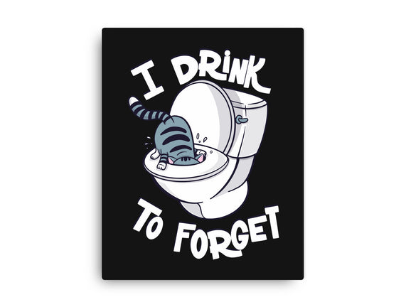 I Drink To Forget