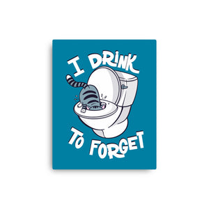 I Drink To Forget