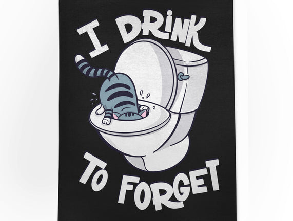 I Drink To Forget