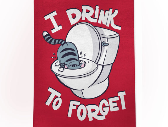 I Drink To Forget