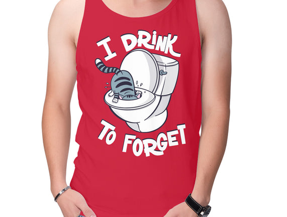 I Drink To Forget