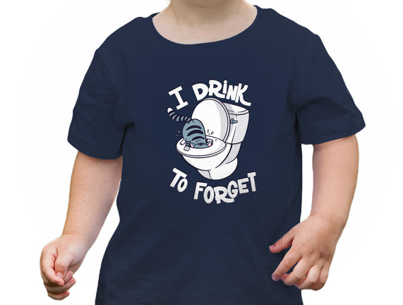 I Drink To Forget