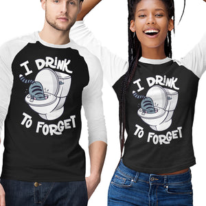 I Drink To Forget