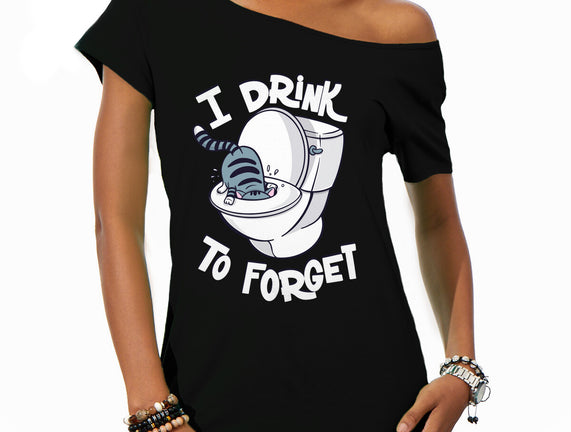 I Drink To Forget